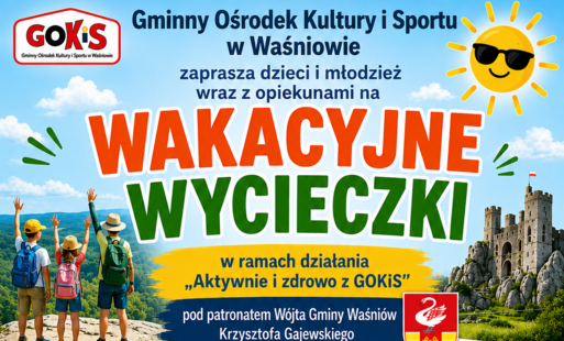 Zapraszamy do udziału w wakacyjnych wycieczkach z GOKiS Waśniów